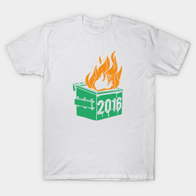 2016 Dumpster Fire T-Shirt-TOZ